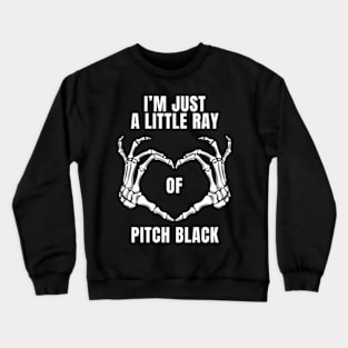 Womens I'm Just a Little Ray of Pitch Black Skeleton Hand Love Sign Crewneck Sweatshirt